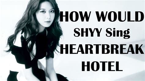 How Would Snsd S Shyy Sing Heartbreak Hotel By Sm Station Tiffany Youtube