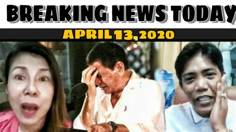 Breaking News Today April 13 2020 Pres Duterte Francis Leo Marcos