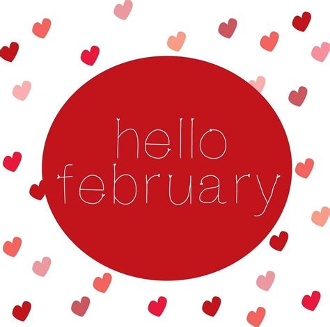 Hello February Hello February Quotes February Valentines Happy