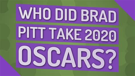 Pitt was there to present footage from his film 12 years a slave. Who did Brad Pitt Take 2020 Oscars? - YouTube