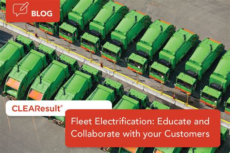 Fleet Electrification Educate And Collaborate With Your Customers