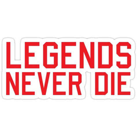 Legends Never Die Stickers By Weston Miller Redbubble