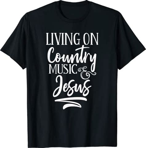 Living On Country Music And Jesus Country Faith Christian T Shirt