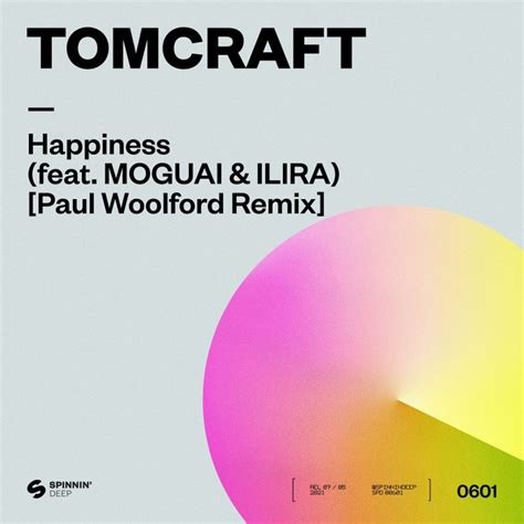 Tomcraft Happiness Feat Moguai And Ilira Paul Woolford Remix