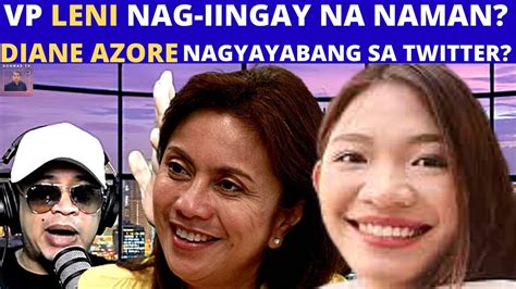 Vp Leni Robredo Nag Iingay Na Naman Mae Diane Azores Nagyayabang Sa Twitter Youtube