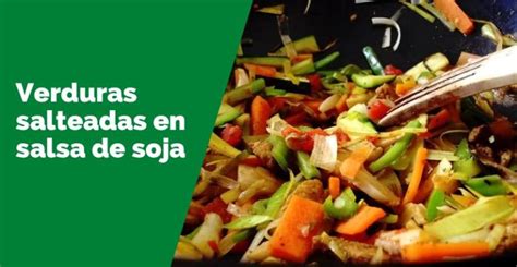 Verduras Salteadas En Salsa De Soja Una Receta Sencilla De Hacer