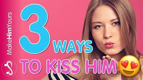3 ways to be an unforgettable kisser how to kiss a man youtube good kisser kisser