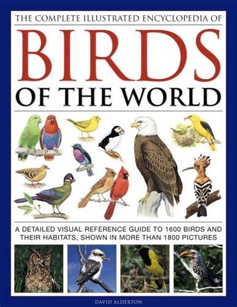 Complete Illustrated Encyclopedia Of Birds Of The World By Alderton