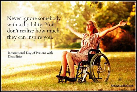 Never Ignore Somebody With A Disability You Dont Realize How Much