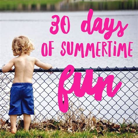 30 Days Of Summertime Fun To Keep You Entertained All Summer