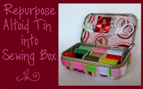 Miss Repurpose Repurpose Altoid Tin Into Sewing Box