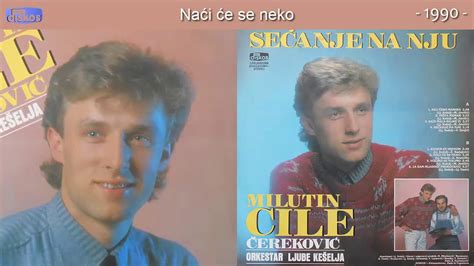 Milutin Cerekovic Cile Naci Ce Se Neko Audio 1990 Youtube