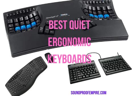 Quiet Ergonomic Keyboards 6 Best Silent Picks Soundproof Empire