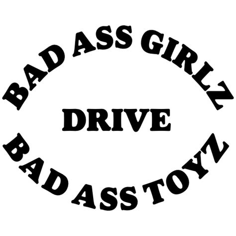 Bad Ass Girlz Drive Bad Ass Toyz Sticker