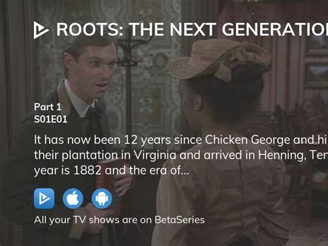 Where To Watch Roots The Next Generations Season 1 Episode 1 Full