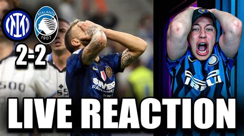 PAZZIA TOTALE INTER 2 2 ATALANTA LIVE REACTION TIFOSO INTERISTA GOL