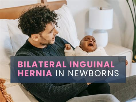 Bilateral Inguinal Hernia In Newborns Causes Symptoms Risk Factors
