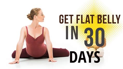 How To Get A Flat Belly In 30 Days Youtube