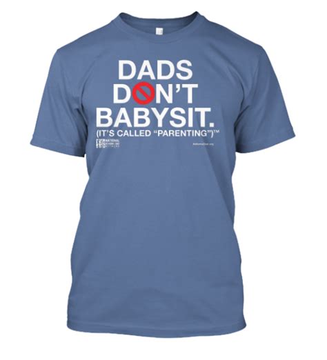 Dads Dont Babysit Shirt Goes Viral
