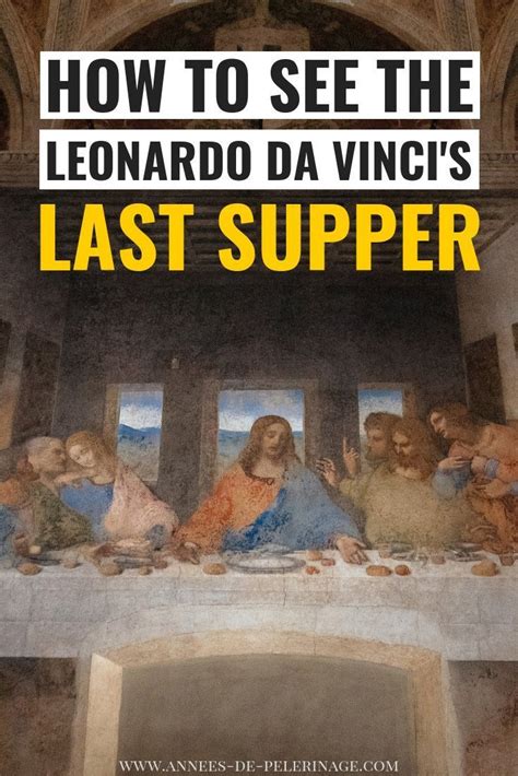 A Visitors Guide To Leonardo Da Vinci S Last Supper In Milan Italy