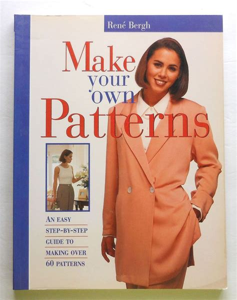 Make Your Own Patterns Bookrene Bergh1995step By Step Guide
