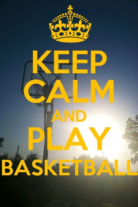Basketball Basketball Basketball Keep Calm Pictures Love And