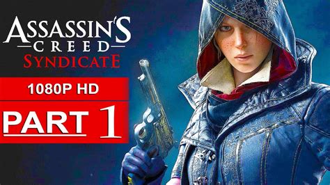 Assassin S Creed Syndicate Gameplay Walkthrough Part 1 1080p HD PS4