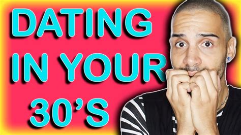 Dating In Your 30s Vs In Your 20s Youtube