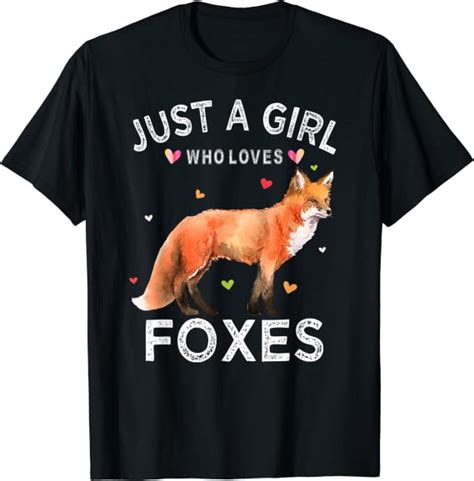 Just A Girl Who Loves Foxes T Shirt Uk Clothing