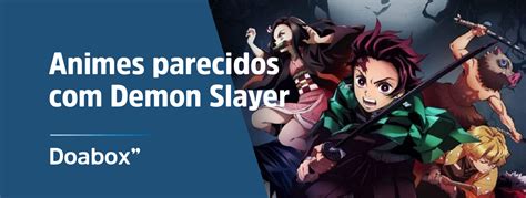 Animes Parecidos Com Demon Slayer Melhores Animes