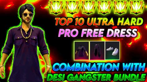 Top 10 Ultra Hard Pro Free Dress Combination With Desi Gangster Bundle
