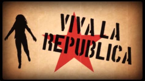 Viva La Republica Youtube