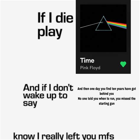 Time Pink Floyd If I Die Play Time Sayings Memes Lyrics Meme