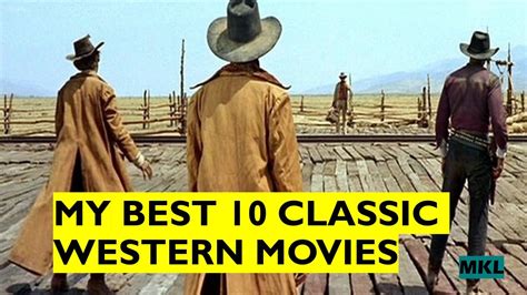 Top Ten Classic Western Movies Youtube
