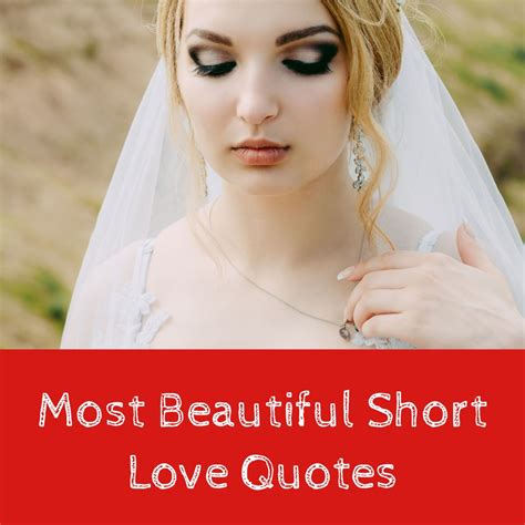Top 44 Most Beautiful Short Love Quotes Quotes Love And Life