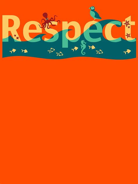 Respect Our Planet T Shirt By Todmeister70 Redbubble