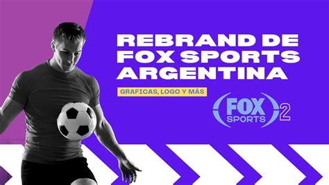 Cambio De Logo De Fox Sports 2 Argentina 03082022 Youtube