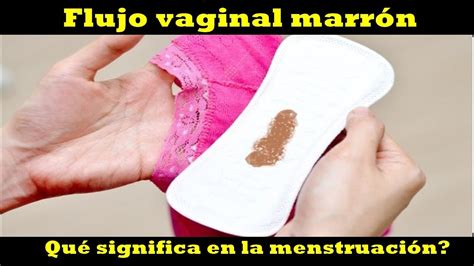 Flujo Vaginal Marr N Qu Significa En La Menstruaci N Youtube