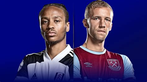 Fulham Vs West Ham Preview Team News Stats Kick Off Time Live On Sky Sports Football News