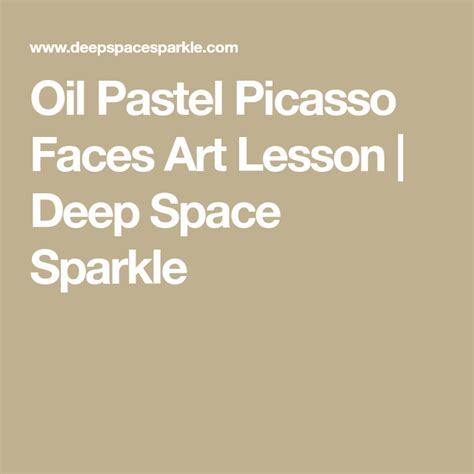 Oil Pastel Picasso Faces Art Lesson Deep Space Sparkle Deep Space