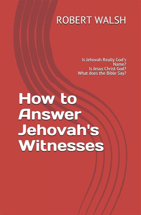 Buy How To Answer Jehovahs Witnesses Is Jehovah Really Gods Name Is
