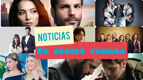 Ultimas Noticias De Las Series Turcas 10 Series Turcas Con Mas