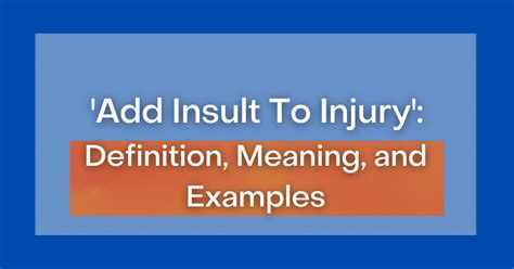 Add Insult To Injury Definition Meaning And Examples