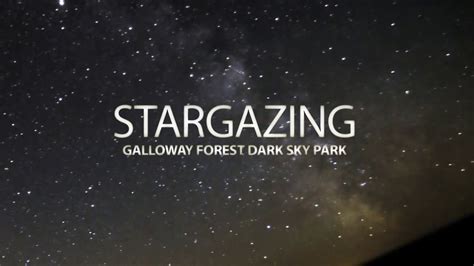 Stargazing Galloway Forest Dark Sky Park On Vimeo