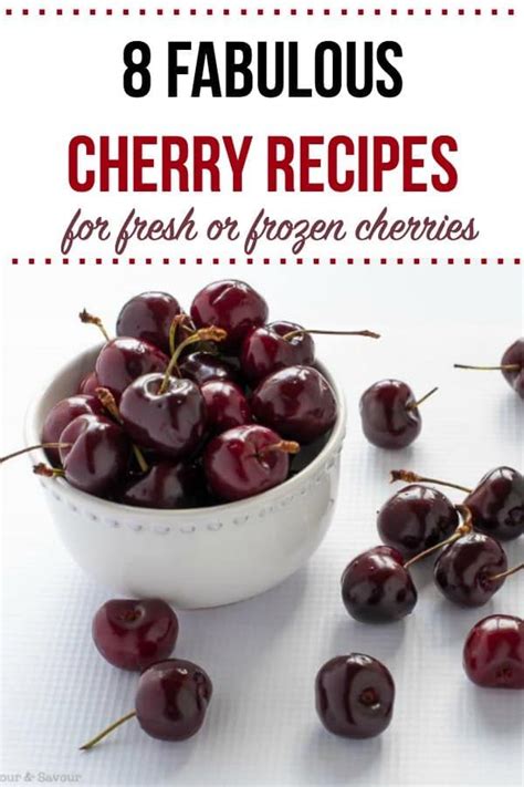 Cherries In A White Bowl With Text Overlay That Reads 8 Fabulous Cherry Recipes For Fresh Or