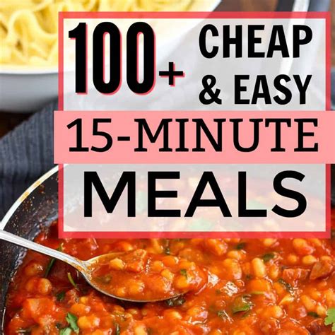 466 recipes in this collection. 100+ Cheap and Easy 15-Minute Meal Ideas