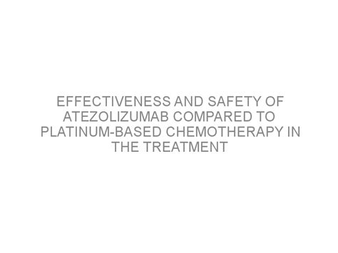 Effectiveness And Safety Of Atezolizumab Compared To Platinum Based