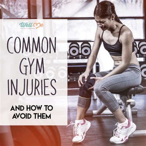 The Most Common Gym Injuries And How To Avoid Them WellMe Injury Injury Prevention Gym