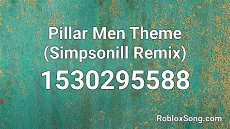 Pillar Men Theme Simpsonill Remix Roblox Id Roblox Music Codes