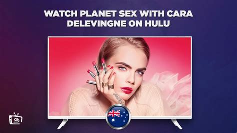 How To Watch Planet Sex With Cara Delevingne In Australia